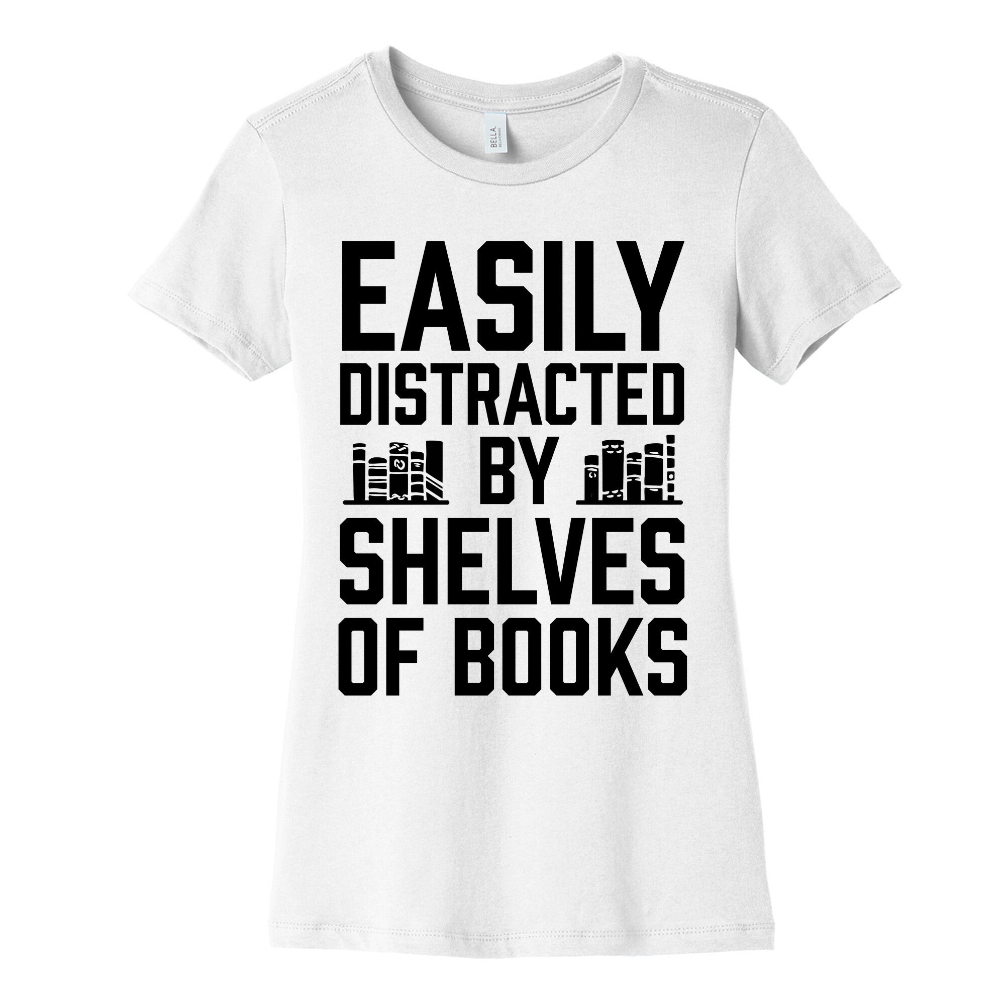 Easily Distracted By Shelves Of Books Women's Cotton Tee